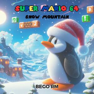 Snow Mountain (From "Super Mario 64") (Christmas Vibes)