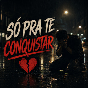 Só pra te conquistar