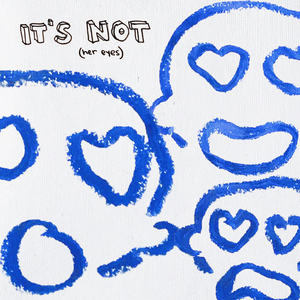 It's Not (Her Eyes)