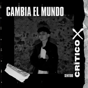 Cambia el mundo (Sentido Crítico)
