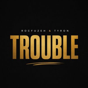 Trouble