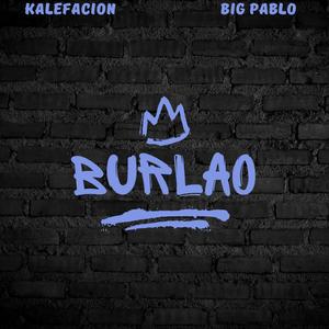 Burlao (feat. Big Pablo)