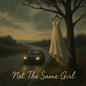 Not The Same Girl