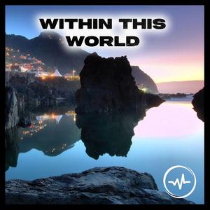 Within This World
