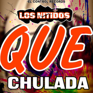 Que Chulada