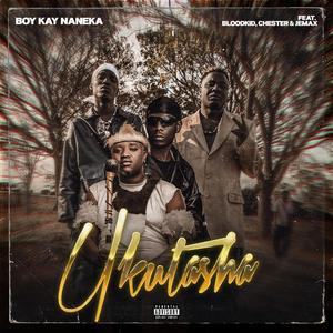 Ukutasha (feat. Blood kid, Chester & JEMAX)