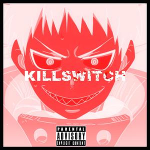 KILLSWITCH (feat. Xell)