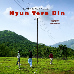 Kyun Tere Bin