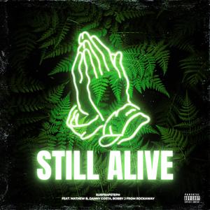 Still Alive (feat. Mathew B, Danny Costa & Bobby J From Rockaway)