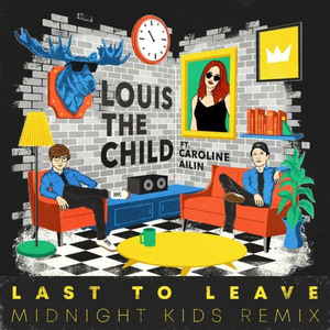 Last To Leave (Midnight Kids Remix)