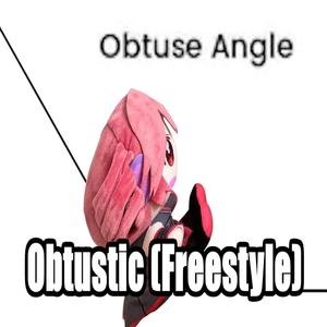 Obtustic (Freestyle) (feat. Kasane Teto & Pizza-P!)