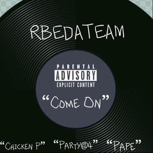 Come On (feat. PartyAt4, Chicken P & Pape)
