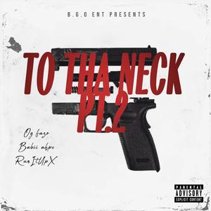 To Tha Neck Pt. 2 (feat. Babii Ahpe & RunItUpX)