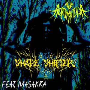Shape Shifter (feat. Masakra)