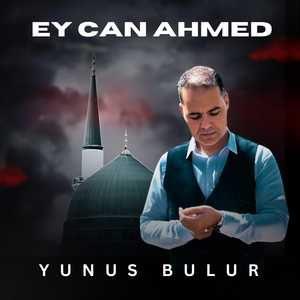 Ey Can Ahmed