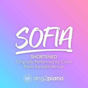 Sofia (Shortened) [Originally Performed by Clairo] (Piano Karaoke Version)