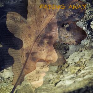 Fading Away