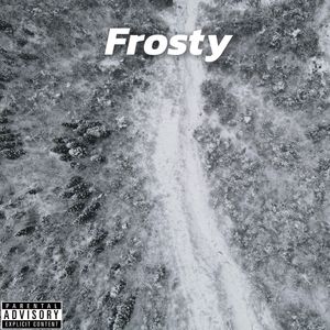 Frosty(prod.jackeymakingmoney)