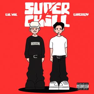 Super Chill (feat. Lil Wil)