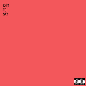 Shit to Say