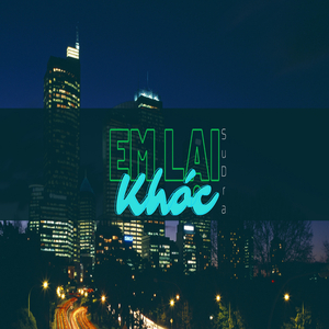 Em Lại Khóc