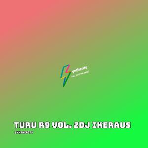 Turu R9 Vol. 2dj Ikeraus (Slowed)