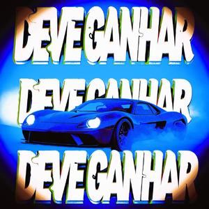 DEVE GANHAR