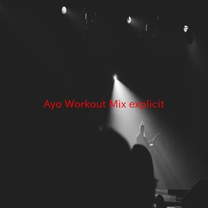 Ayo (workout mix) (explicit) (Instrumental version originally performed by Chris Brown and Tyga)