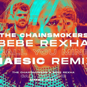 Call You Mine (Maesic Remix)