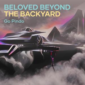 Beloved Beyond the Backyard