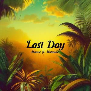 Last Day (feat. Notmine)