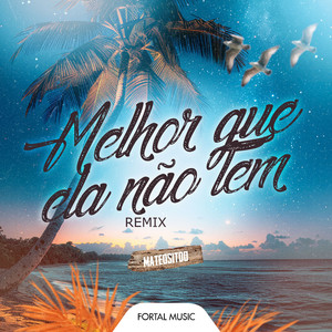 Melhor Que Ela Não Tem (Remix)