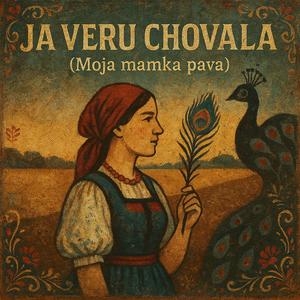 Ja veru chovala (Moja mamka pava)