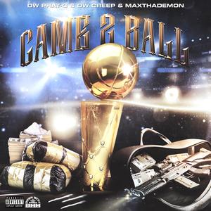 Came To Ball (feat. Dwphat C, Dwcreep & Max Tha Demon)
