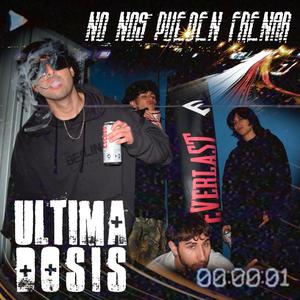 Ultima Dosis - No Nos Pueden Frenar