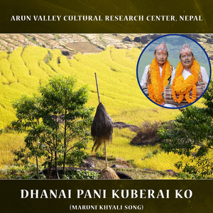 Dhanai pani Kuberai ko (Maruni Khyali Song)