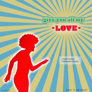 Give You All My Love (Electronic Version)
