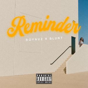 Reminder (feat. Blxnt)