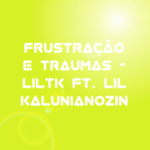 Frustração e traumas...