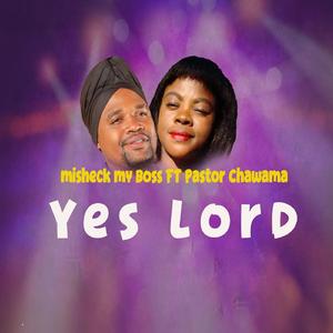 Yes Lord (feat. pastor chawama)