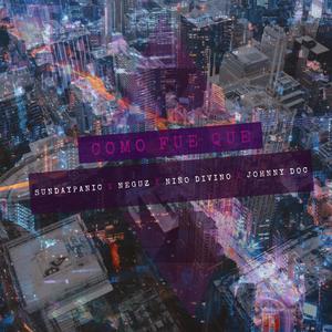 Como Fue Que (feat. Johnny Doc & Sundaypanic)