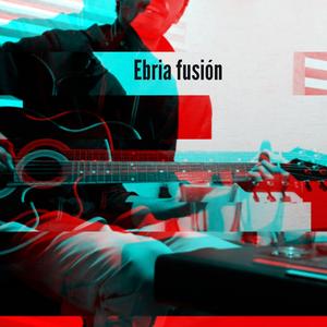 Ebria fusión