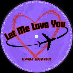 Let Me Love You (I Want You)