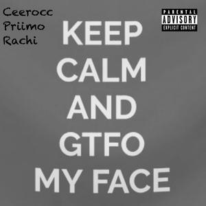 G.T.F.O My Face