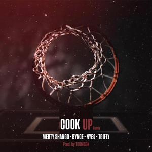Cook Up (feat. Bynoe, Nyemiah Supreme, Tgifly & Toumson) (Remix)