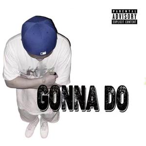 Gonna Do