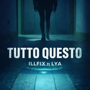 Tutto Questo (feat. ILLFIX)
