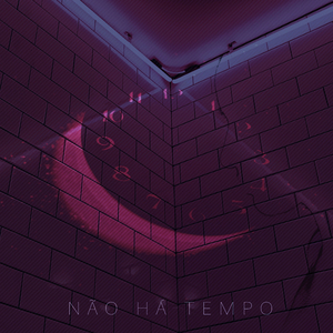 Não Há Tempo