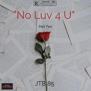 No Luv 4 U part 2.