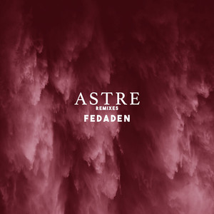 Astre (Fedaden 2019 Remix)